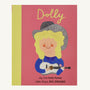 My First Dolly Parton - Little People, Big Dreams Book